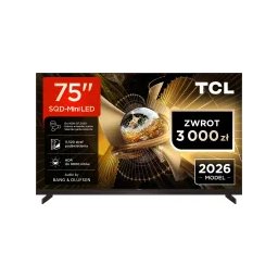 TCL 75X11L 75" SQD-Mini LED 4K 144Hz Google TV Dolby Vision Dolby Atmos DTS-X Bang & Olufsen HDMI 2.1 DVB-T2