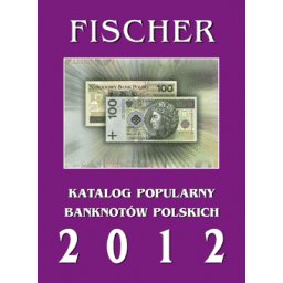 Katalog Banknotów Polskich Fischer 2012