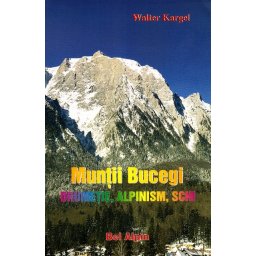 Ghid MUNTII BUCEGI - Drumetie, Alpinism, Schi