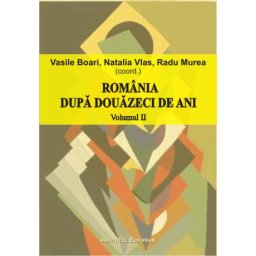 Romania dupa douazeci de ani (volumul II)