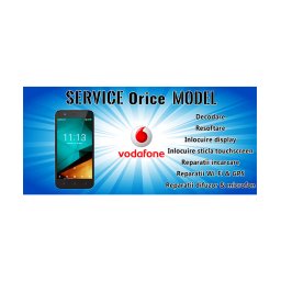 Service GSM - Software si Hardware Reparatii VODAFONE Smartphone