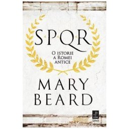 SPQR: O istorie a Romei antice - Mary Beard