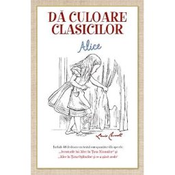 Da culoare clasicilor: Alice (Lewis Caroll)