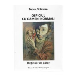 Ospiciul cu oameni normali - Tudor Octavian