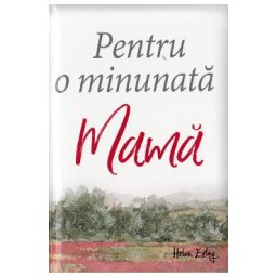 Pentru o minunata mama Ed.2017
