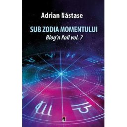 Sub zodia momentului - Adrian Nastase