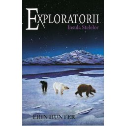 Exploratorii Vol.6: Insula stelelor - Erin Hunter