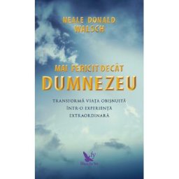 Mai fericit decat Dumnezeu - Neale Donald Walsch