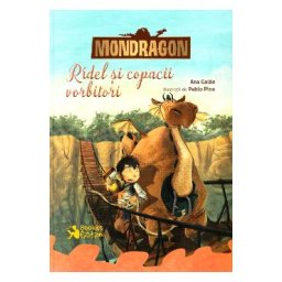 Mondragon. Ridel si copacii vorbitori - Ana Galan, Pablo Pino