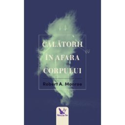 Calatorii in afara corpului - Robert A. Monroe