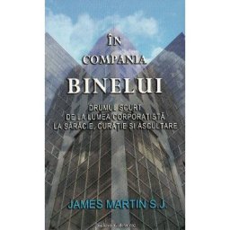 In compania binelui - James Martin S.J.