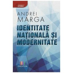 Identitate nationala si modernitate - Andrei Marga