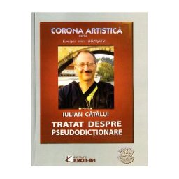 Tratat despre pseudodictionare - Iulian Catalui