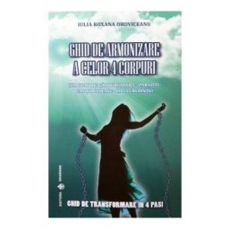 Ghid de armonizare a celor 4 corpuri - Iulia Roxana Oroviceanu