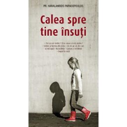 Calea spre tine insuti - Haralambos Papadopoulos