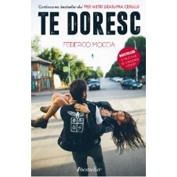 Te doresc. Trei metri deasupra cerului. Vol.2 - Federico Moccia