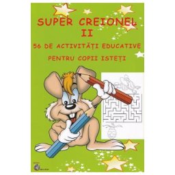 Super creionul II. 56 de activitati educative pentru copii isteti