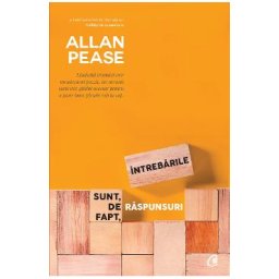 Intrebarile sunt de fapt raspunsuri - Allan Pease