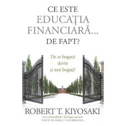 Ce este educatia financiara... de fapt? - Robert T. Kiyosaki