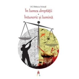 In lumea dreptatii. Intuneric si lumina - I. Al. Bratescu-Voinesti