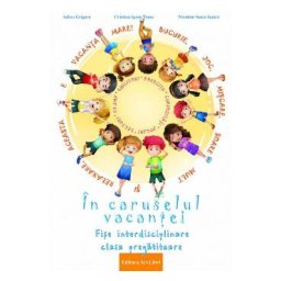 In caruselul vacantei - Clasa pregatitoare - Adina Grigore
