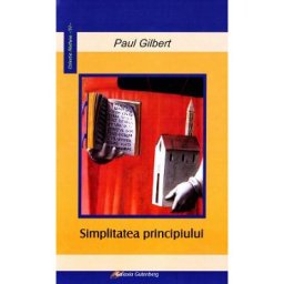 Simplitatea principiului - Paul Gilbert