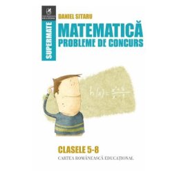 Matematica - Clasele 5-8 - Probleme de concurs - Daniel Sitaru