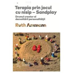Terapia prin jocul cu nisip - Sandplay - Ruth Ammann