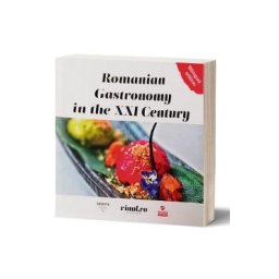 Romanian Gastronomy in the XXI Century - Adriana Popescu, Andreea Bogdan