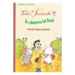 Tilda Soricela. In cautarea lui Rupi - Andreas H. Schmachtl