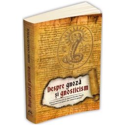 Despre gnoza si gnosticism