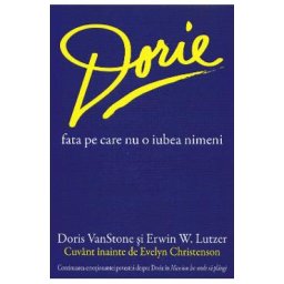 Dorie, fata pe care nu o iubea nimeni - Doris Vanstone, Erwin W. Lutzer