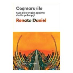 Cosmarurile. Cum sa alungam spaima din timpul noptii - Renate Daniel
