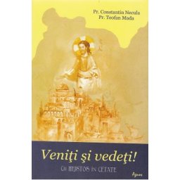 Veniti si vedeti! - Constatin Necula, Teofan Mada