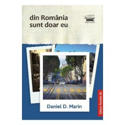 Din Romania sunt doar eu - Daniel D. Marin