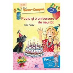 Paula si o aniversare de neuitat 7-8 ani Nivel 3 - Katja Reider, Franziska Harvey