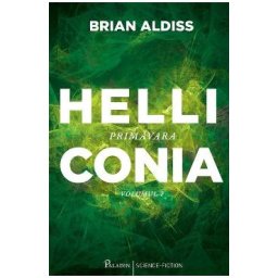 Helliconia 1. Primavara - Brian Aldiss