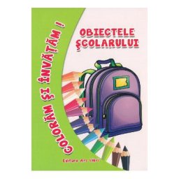 Obiectele scolarului - Coloram si invatam!
