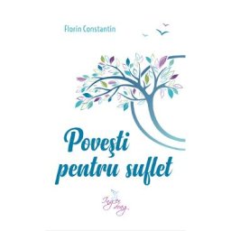 Povesti pentru suflet - Florin Constantin