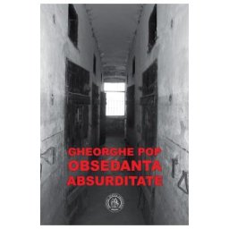 Obsedanta absurditate - Gheorghe Pop