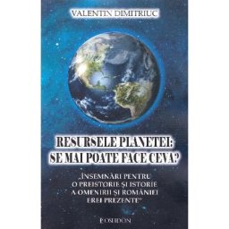 Resursele planetei: se mai poate face ceva? - Valentin Dimitriuc