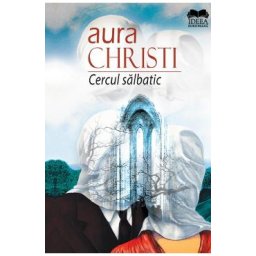 Cercul Salbatic - Aura Christi