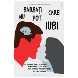 Barbati care nu pot iubi - Steven Carter, Julia Sokol