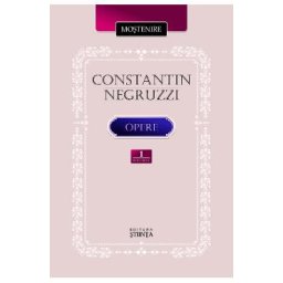 Opere vol.1 - Constantin Negruzzi