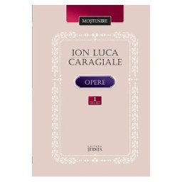 Opere vol.1: Proza literara - Ion Luca Caragiale
