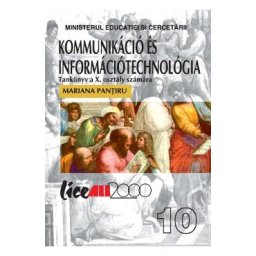 Tehnologia informatiei si a comunicatiilor - Clasa 10 - Manual (Lb. Maghiara) - Mariana Pantiru