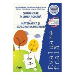 Evaluare finala - Clasa 2 - Comunicare in limba romana. Matematica si explorarea mediului - Aurelia Arghirescu