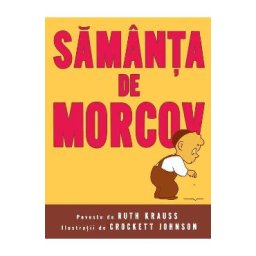 Samanta de morcov - Ruth Krauss, Crockett Johnson (Cartea cu Genius)