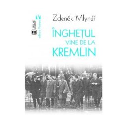 Inghetul vine de la Kremlin - Zdenek Mlynar