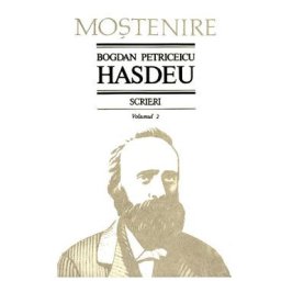 Scrieri Vol.2 - Bogdan Petriceicu Hasdeu